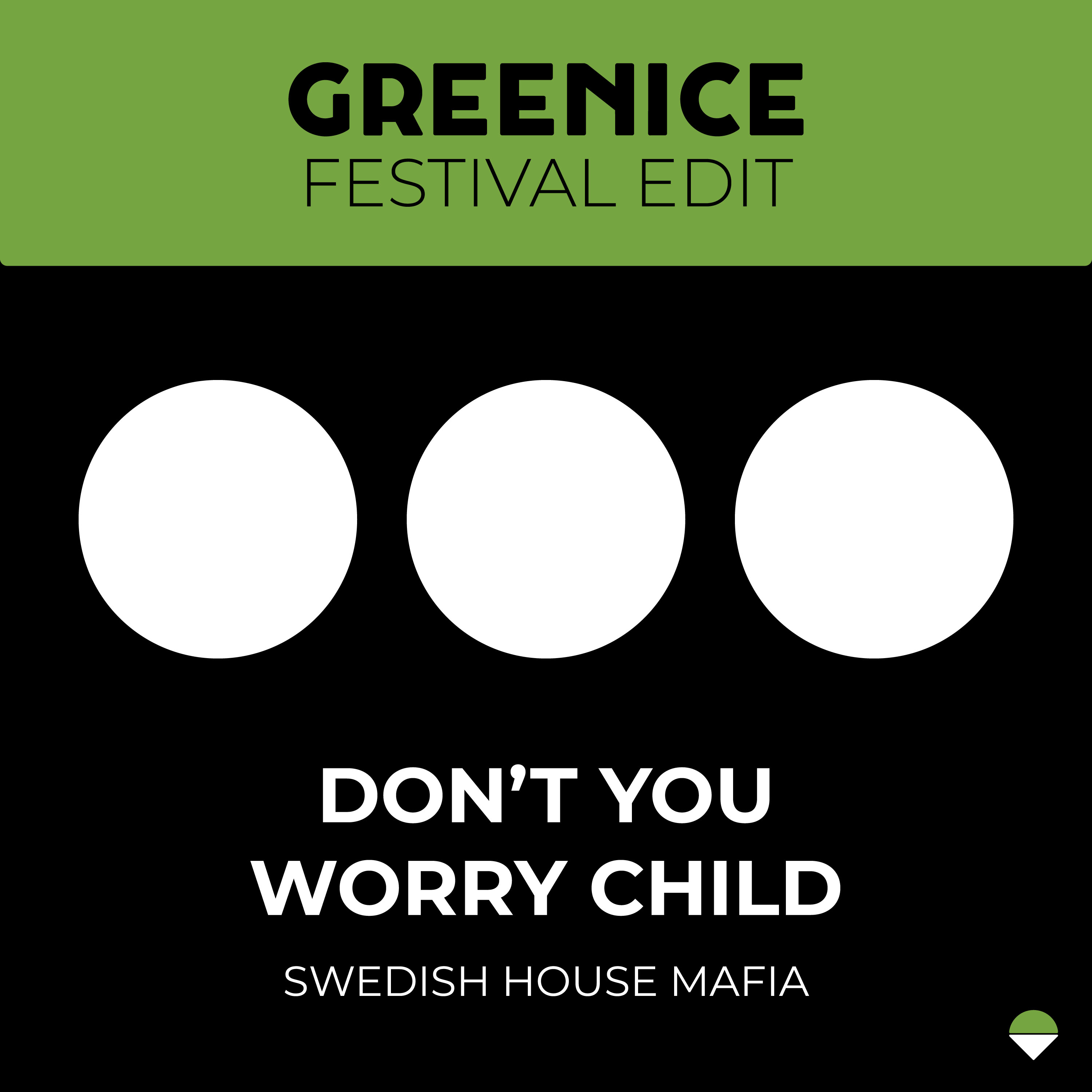 Don't You Worry Child (Greenice Edit) — Greenice